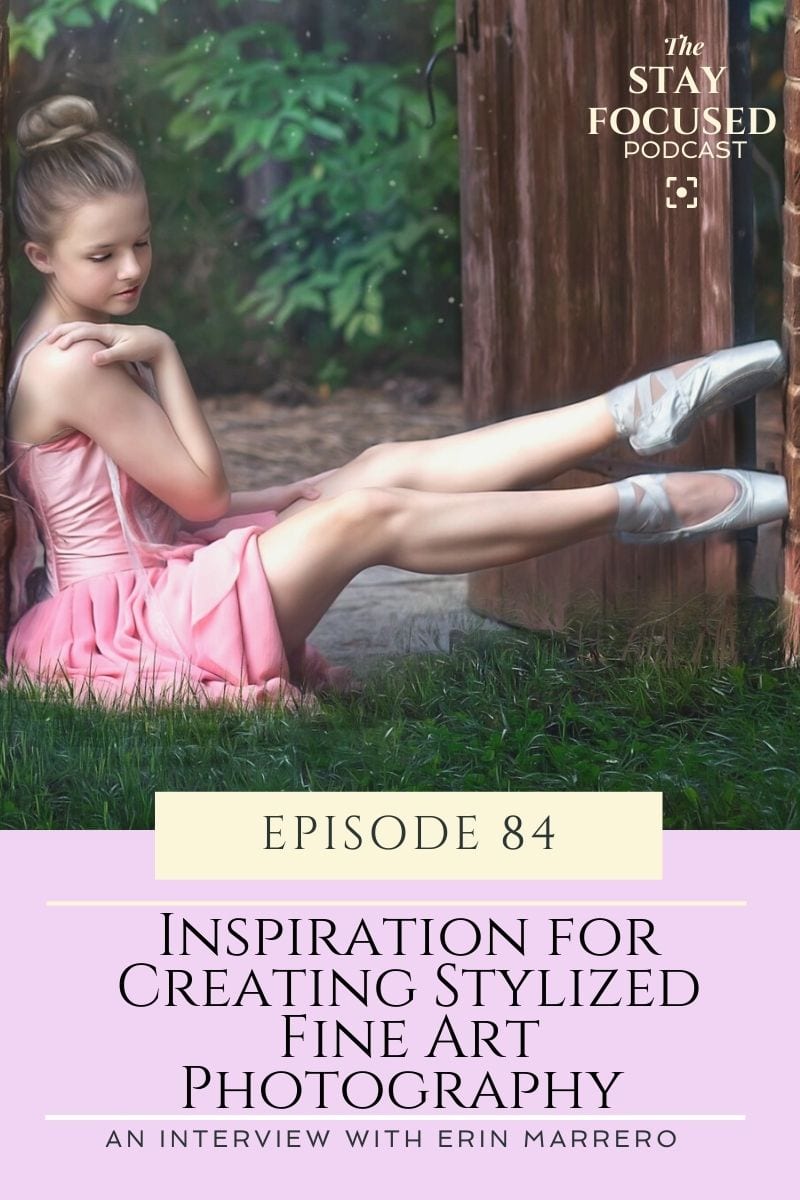 Learn how to create styled children photos and fine art photography with this week's guest Erin Marrero. Learn photography tips for taking stylized portraits and create fine art photos.